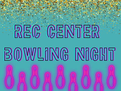 Rec Center Bowling Night 