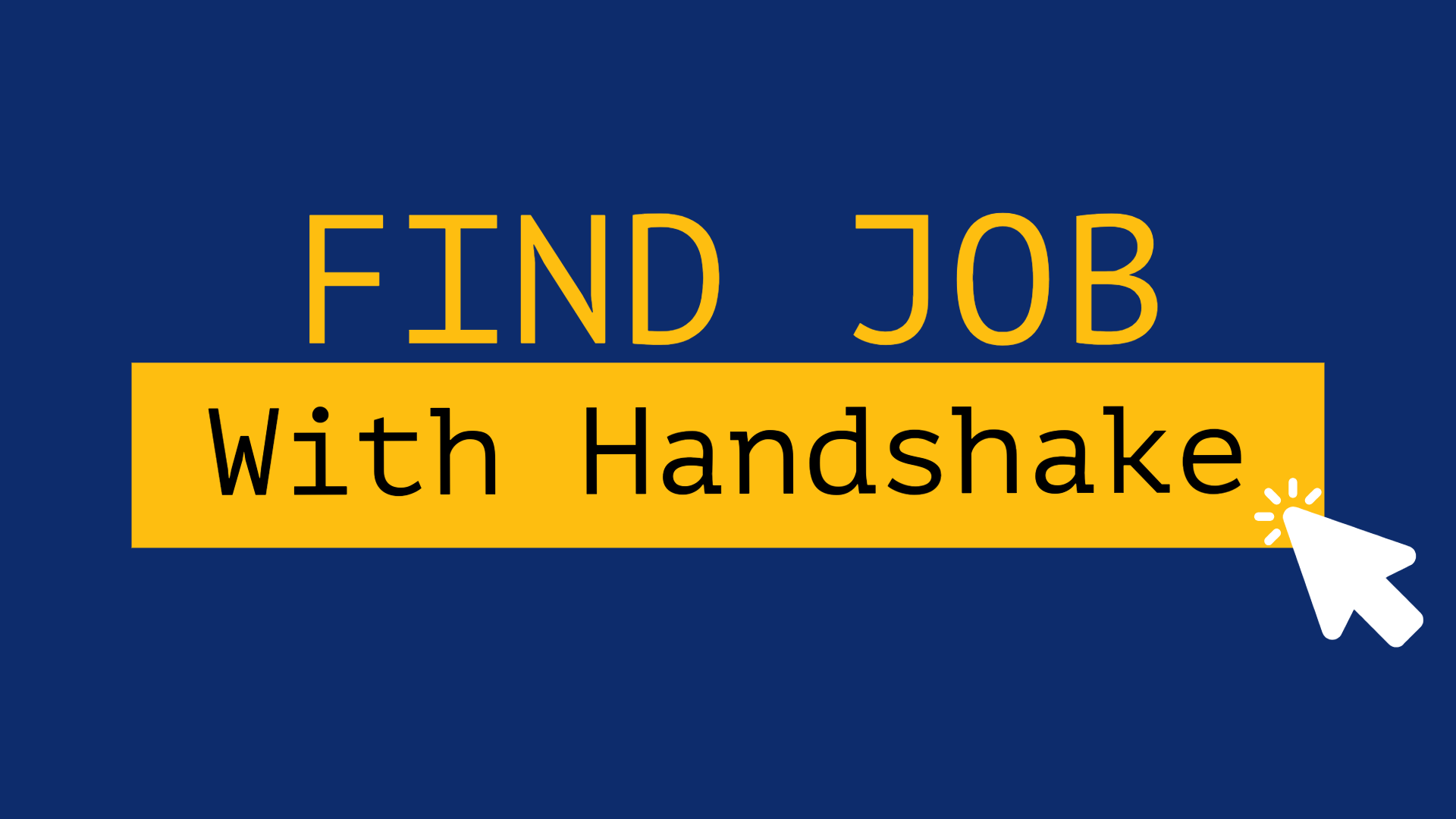 Yellow text that says FIND JOB with Handshake over a dark blue background